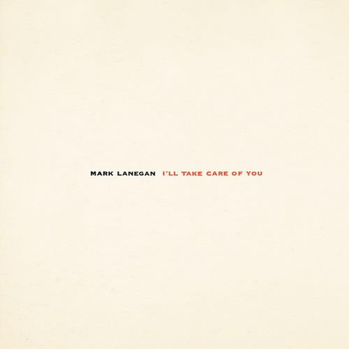 Mark Lanegan I'll Take Care of You (LP)