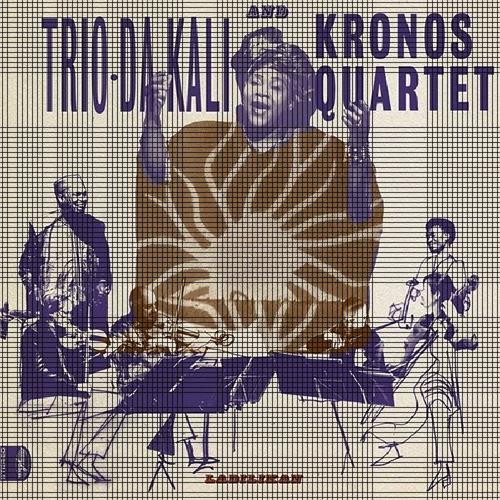 Trio-Da Kali and Kronos Quartet Ladilikan (LP)
