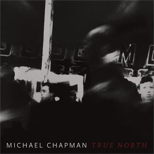 Michael Chapman True North (LP)