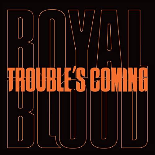 Royal Blood Trouble's Coming - LTD (7")
