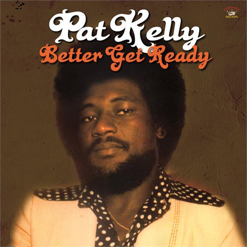 Pat Kelly Better Get Ready (LP)