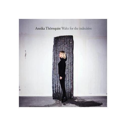 Annika Thörnquist Waltz For The Tndecisive (CD)