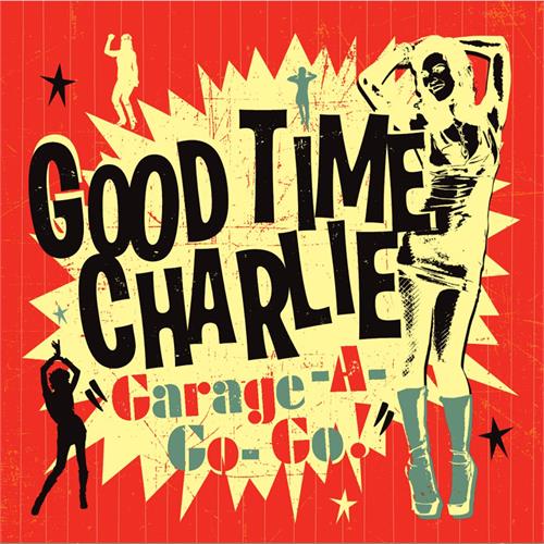 Good Time Charlie Garage-A-Go-Go (CD)