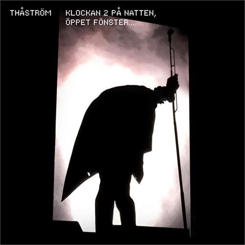 Thåström Klockan 2 På Natten, Öppet Fönster (CD)