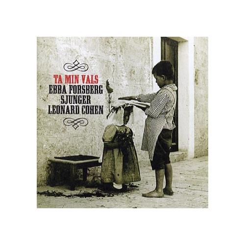 Ebba Forsberg Ta Min Vals: Sjunger Leonard Cohen (CD)