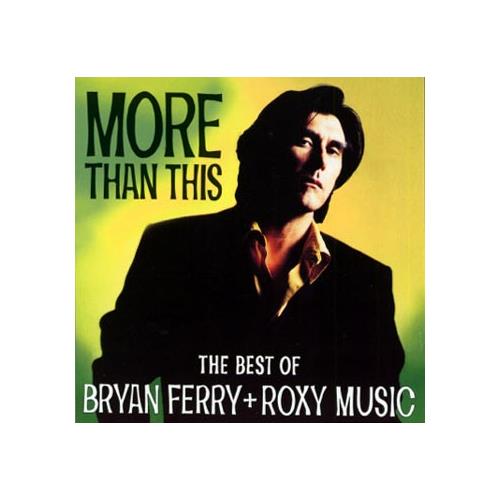 Bryan Ferry & Roxy Music More Than This: The Best Of… (CD)