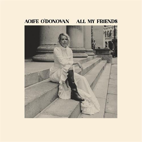 Aoife O'Donovan All My Friends - LTD (LP)