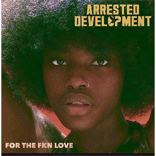 Arrested Development For The FKN Love (2LP)