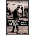 Barney Hoskyns Lowside Of The Road: A Life Of Tom…(BOK)