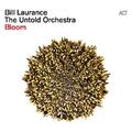 Bill Laurance & The Untold Orchestra Bloom (CD)