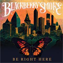 Blackberry Smoke Be Right Here - LTD Nordic Edition (LP)