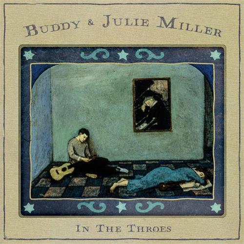 Buddy & Julie Miller In The Throes (CD)
