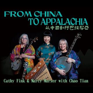 Cathy Fink &amp; Marcy Marxer With Chao Tian From China To Appalachia (CD)