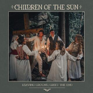 Children Of The S&#252;n Leaving Ground, Greet The End (LP)