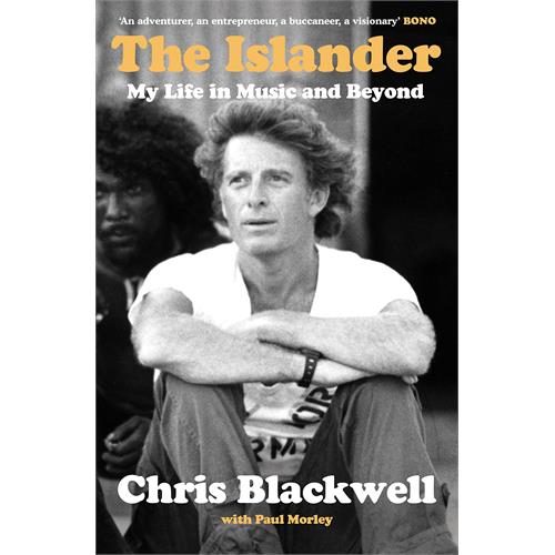 Chris Blackwell The Islander: My Life In Music… (BOK)