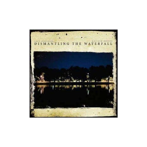 Dave Stapleton & Matthew Bourne Dismantling The Waterfall: The Mill…(CD) 
