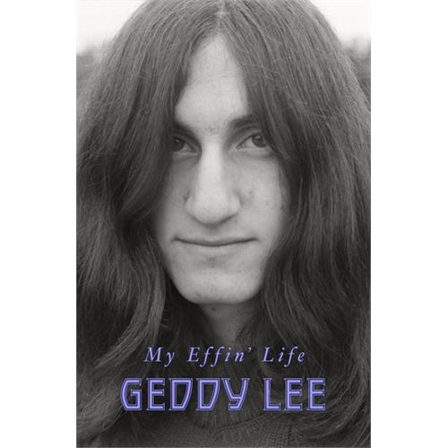 Geddy Lee My Effin' Life (BOK)