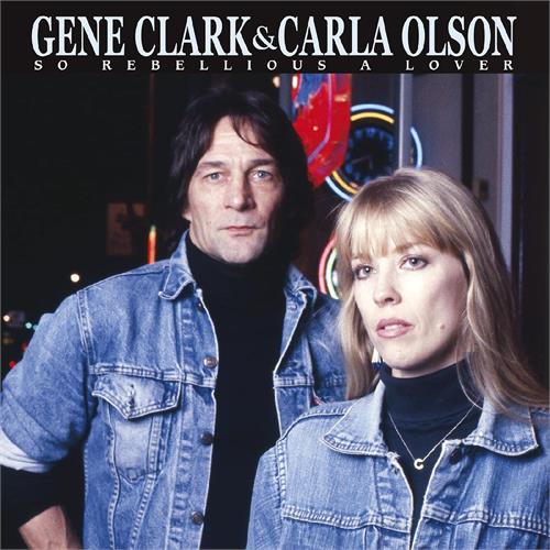 Gene Clark & Carla Olson So Rebellious A Lover - LTD (LP+7")
