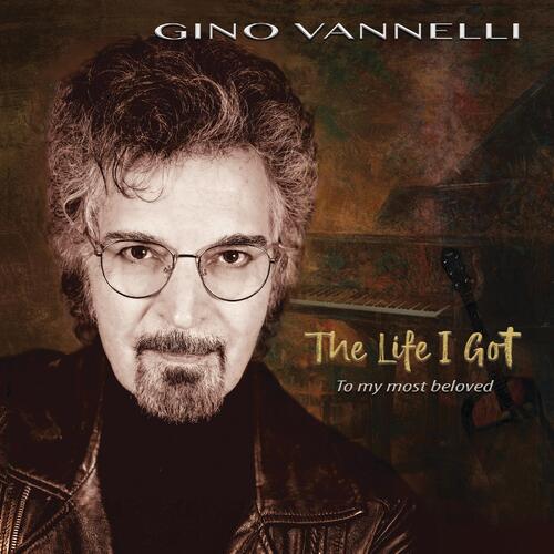 Gino Vannelli The Life I Got (To My Most Beloved) (CD) 