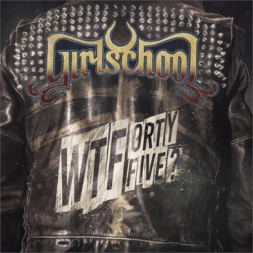Girlschool WTFortyfive? (CD)