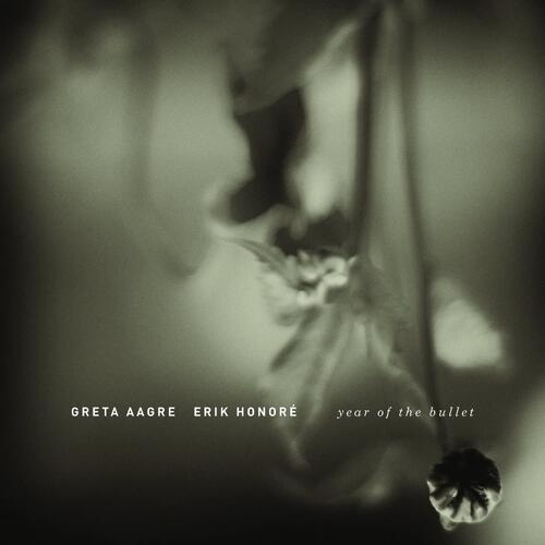 Greta Aagre/Erik Honore Year Of The Bullet (CD)