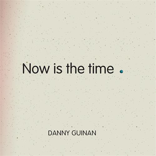 Guinan Danny Now Is The Time (CD) 
