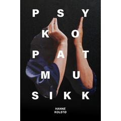 Hanne Kolstø Psykopatmusikk - SIGNERT (BOK)