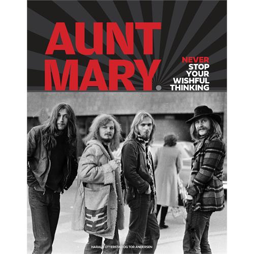 Harald Otterstad & Tor Andersen Aunt Mary: Never Stop Your Wishful…(BOK) 