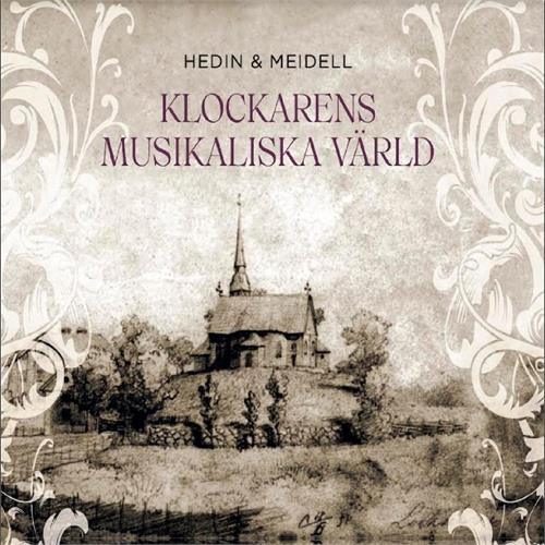 Hedin & Meidell Klockarens Musikalska Värld (CD) 