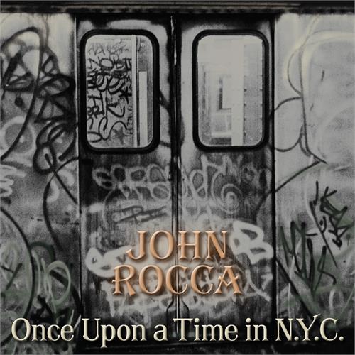 John Rocca Once Upon A Time In NYC - LTD (LP)