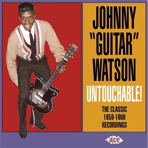 Johnny "Guitar" Watson Untouchable! The Classic 1959-1966… (CD)