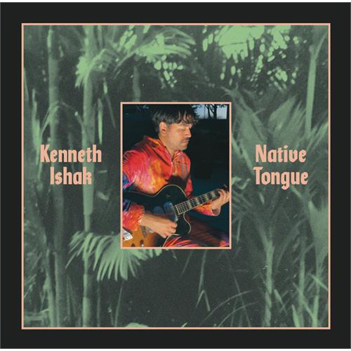 Kenneth Ishak Native Tongue (LP)