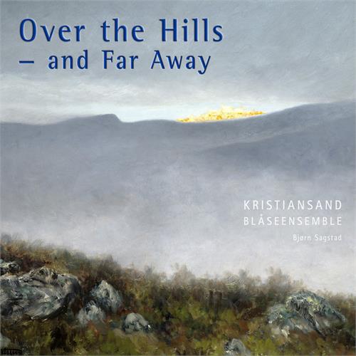 Kristiansand Wind Ensemble Over The Hills And Far… (SACD-Hybrid)