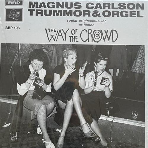 Magnus Carlsson/Trummor & Orgel Way Of The Crowd - RSD (LP)