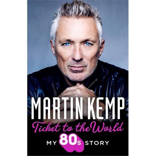 Martin Kemp Ticket To The World: My 80s Story (BOK)