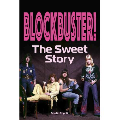 Martin Popoff Blockbuster! The Sweet Story (BOK) 