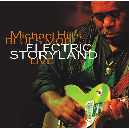 Michael Hill's Blues Mob Electric Storyland - Live (CD)