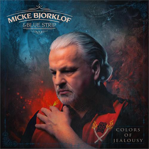 Micke Björklöf & Blue Strip Colors Of Jealousy (CD) 
