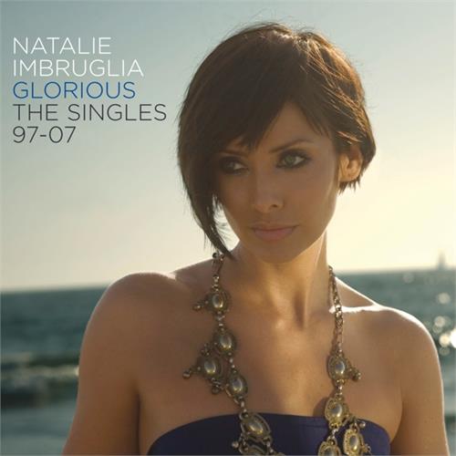 Natalie Imbruglia Glorious: The Singles 97-07 (CD) 
