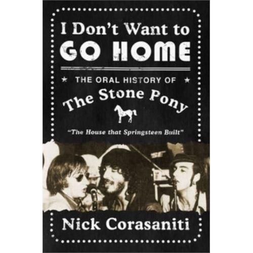 Nick Corasaniti I Don't Want To Go Home: The Oral… (BOK)