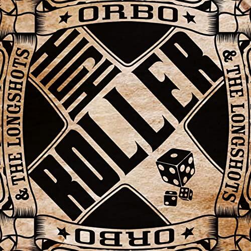 ORBO & The Longshots High Roller (CD)