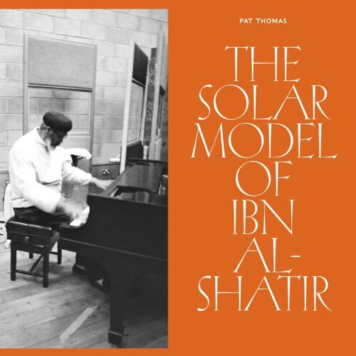 Pat Thomas The Solar Model Of Ibn Al-Shatir (CD) 