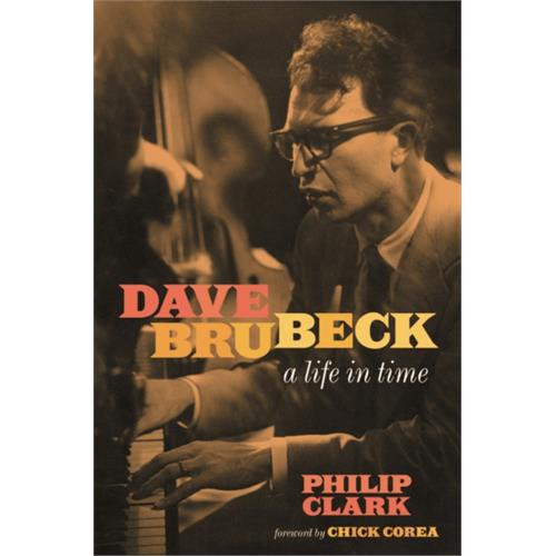 Philip Clark Dave Brubeck: A Life In Time (BOK)