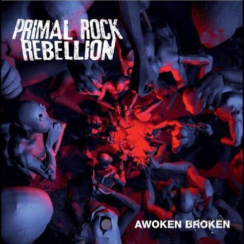 Primal Rock Rebellion Awoken Broken (CD)