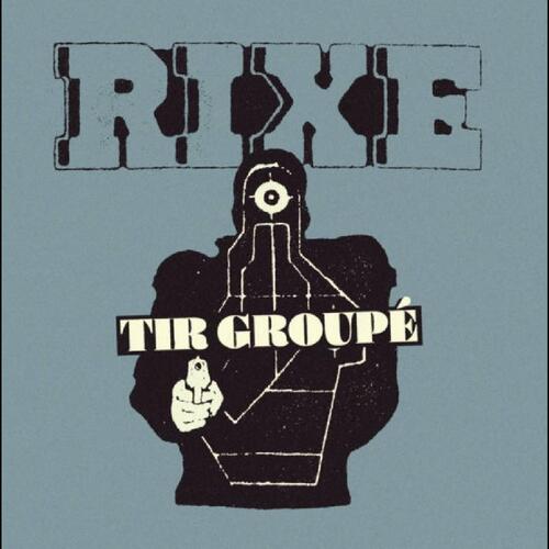 Rixe Tir Groupé (7") 