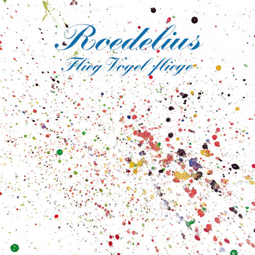 Roedelius Flieg Vogel Fliege (CD) 