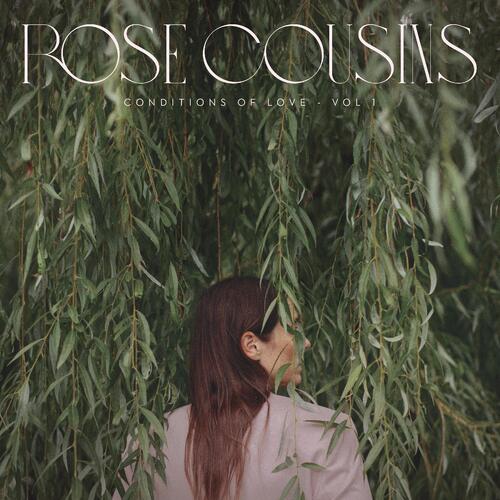 Rose Cousins Conditions Of Love Vol 1 (CD) 
