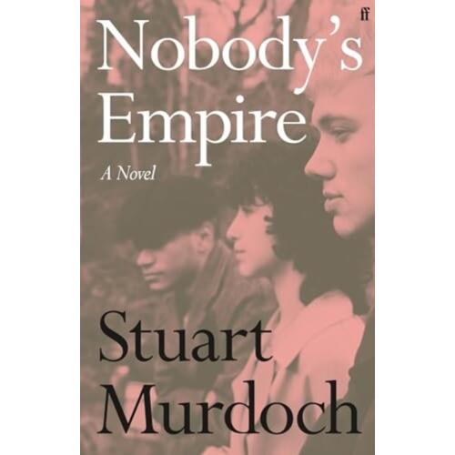 Stuart Murdoch Nobody's Empire (BOK) 