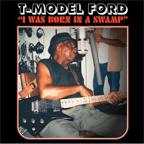 T-Model Ford I Was Born In A Swamp (LP)