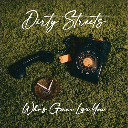 The Dirty Streets Who's Gonna Love You? (LP)